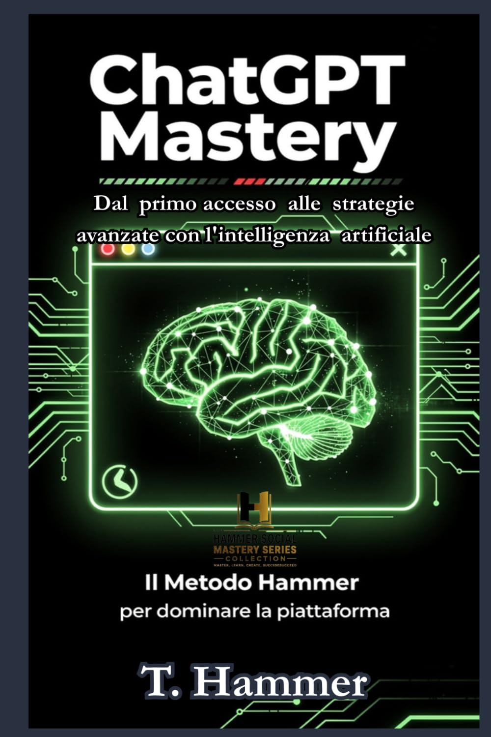capítulo por capítulo baixar ChatGpt Mastery: Il Metodo Hammer per dominare la piattaforma. (Hammer Social Mastery Series) (Italian Edition)
