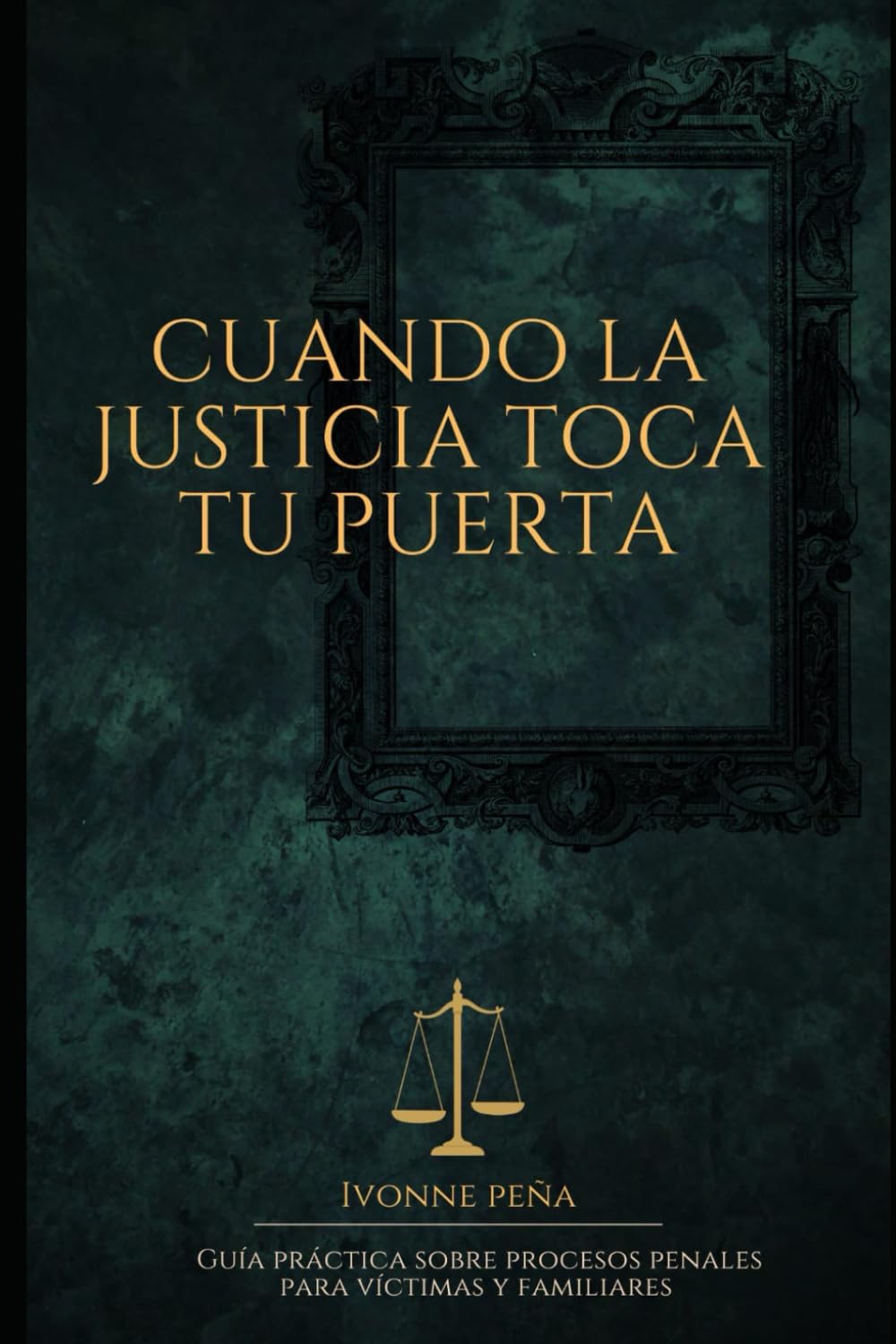 capítulo por capítulo baixar Cuando la justicia toca tu puerta: Guía práctica sobre procesos penales para víctimas y familiares (Spanish Edition)