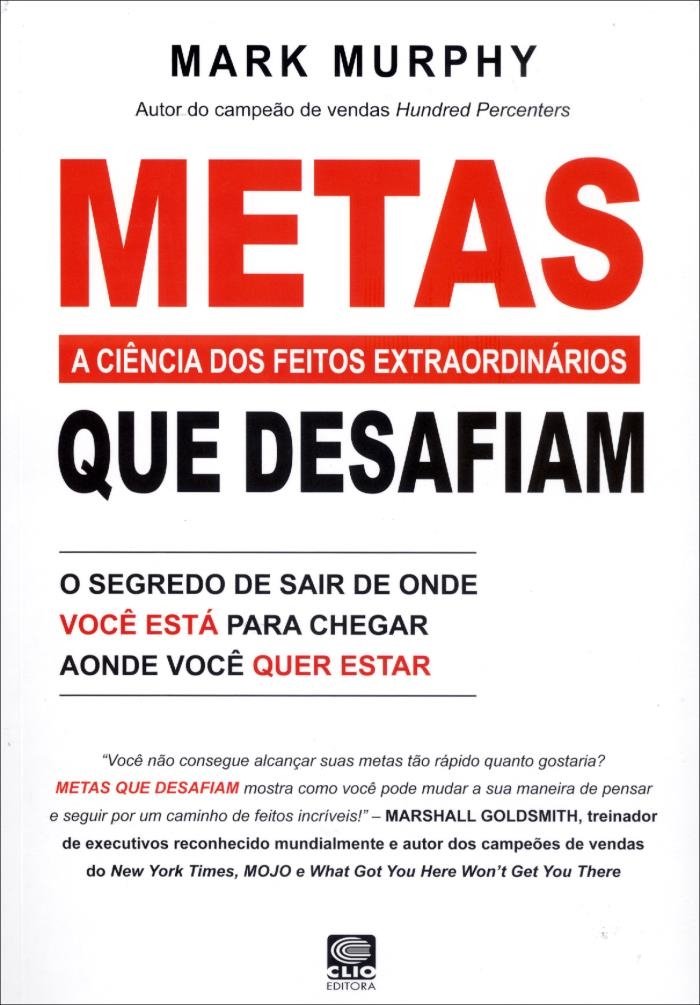 Metas Que Desafiam. A Ciencia Dos Feitos Extraordinarios baixar livro de graça