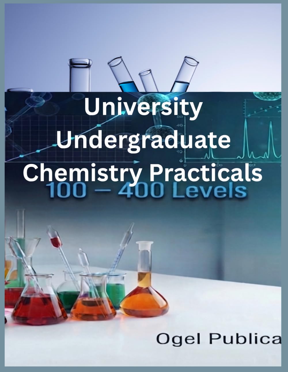 University Undergraduate Chemistry Practicals: 100 – 400 Levels: A Comprehensive, Globally Adaptive Laboratory Curriculum baixar o livro de graça