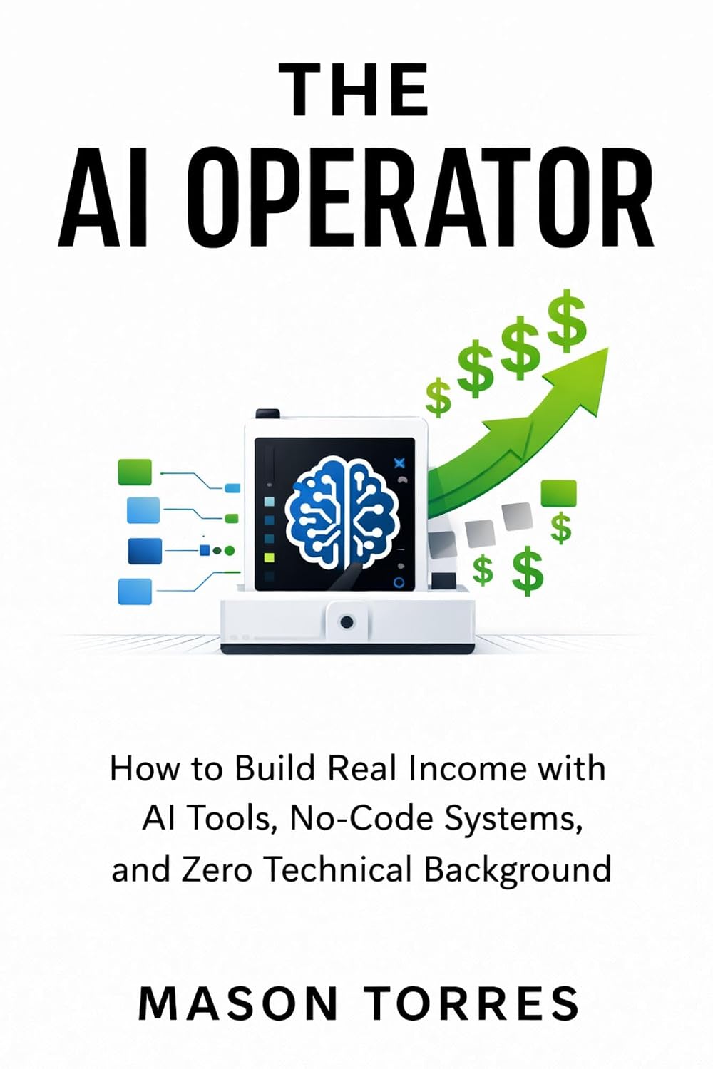The AI Operator: How to Build Real Income with AI Tools, No-Code Systems, and Zero Technical Background (English Edition) baixar o livro de graça