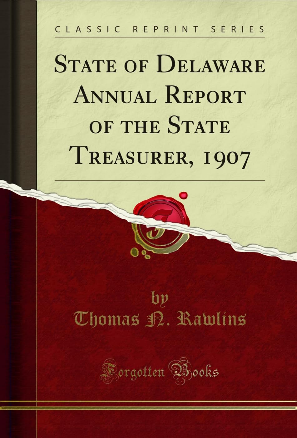 State of Delaware Annual Report of the State Treasurer, 1907 (Classic Reprint) (English Edition) baixar o livro de graça