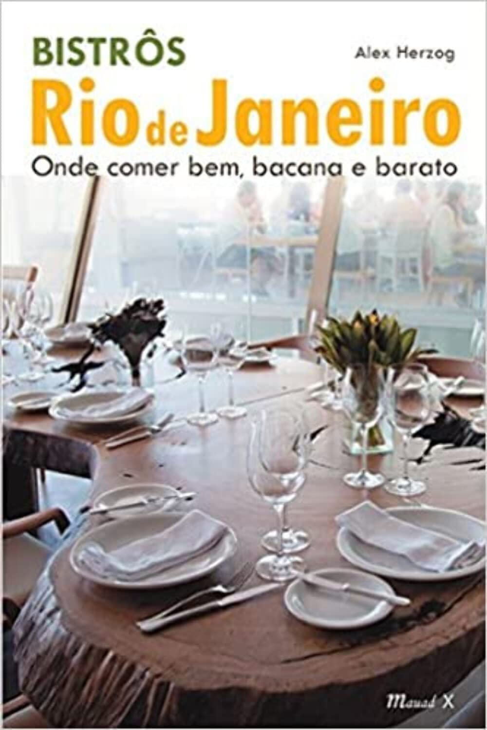 Bistrôs Rio de Janeiro: Onde Comer Bem, Bacana e Barato