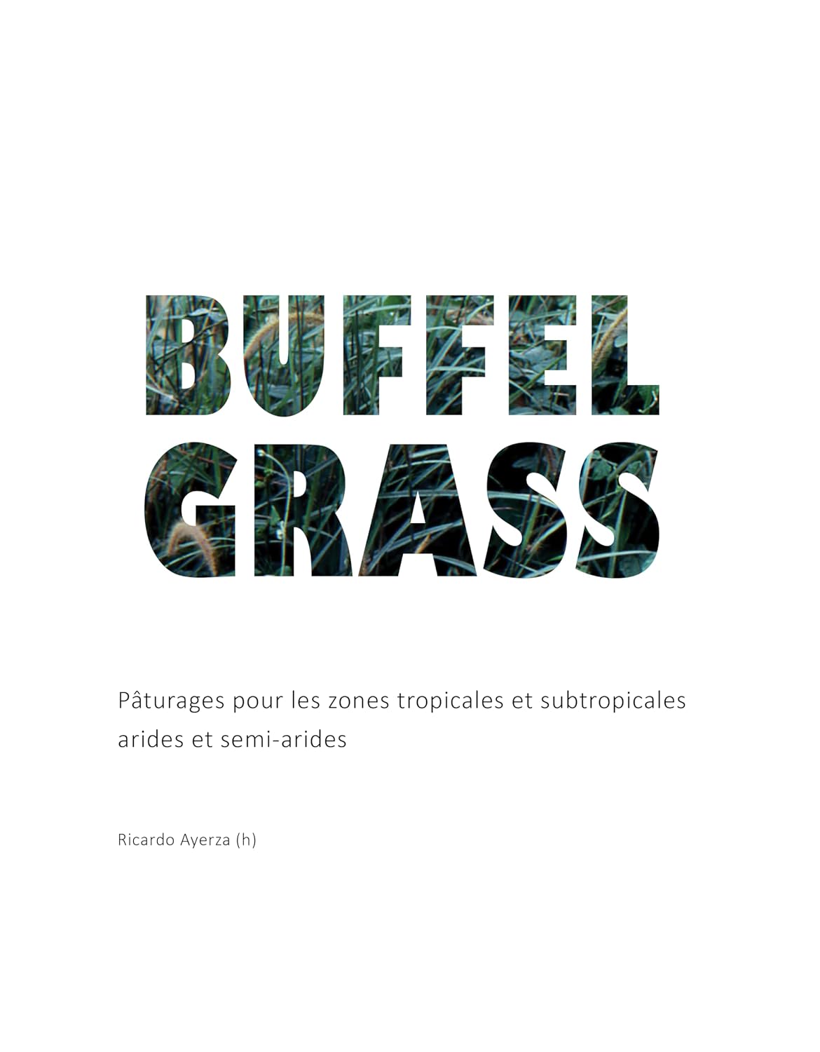 Buffel Grass: Pâturages pour l es zones tropicales et subtropicales arides et semi-ar ides (ZONES ARIDES t. 2) (French Edition) baixar o livro de graça