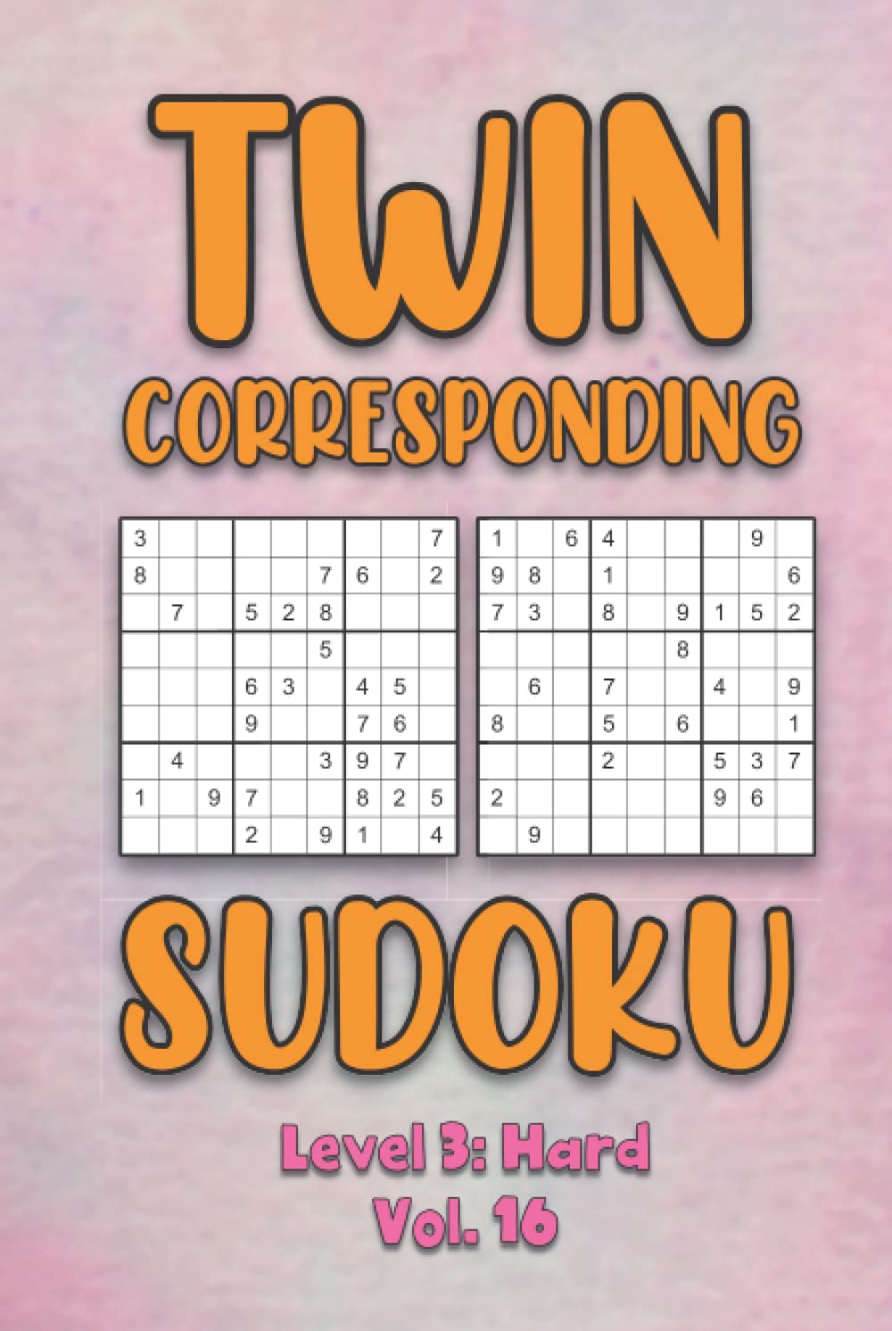 capítulo por capítulo baixar Twin Corresponding Sudoku Level 3: Hard Vol. 16: Play Twin Sudoku With Solutions Grid Hard Level Volumes 1-40 Sudoku Variation Travel Friendly Paper... Math Challenge All Ages Kids to Adult Gifts