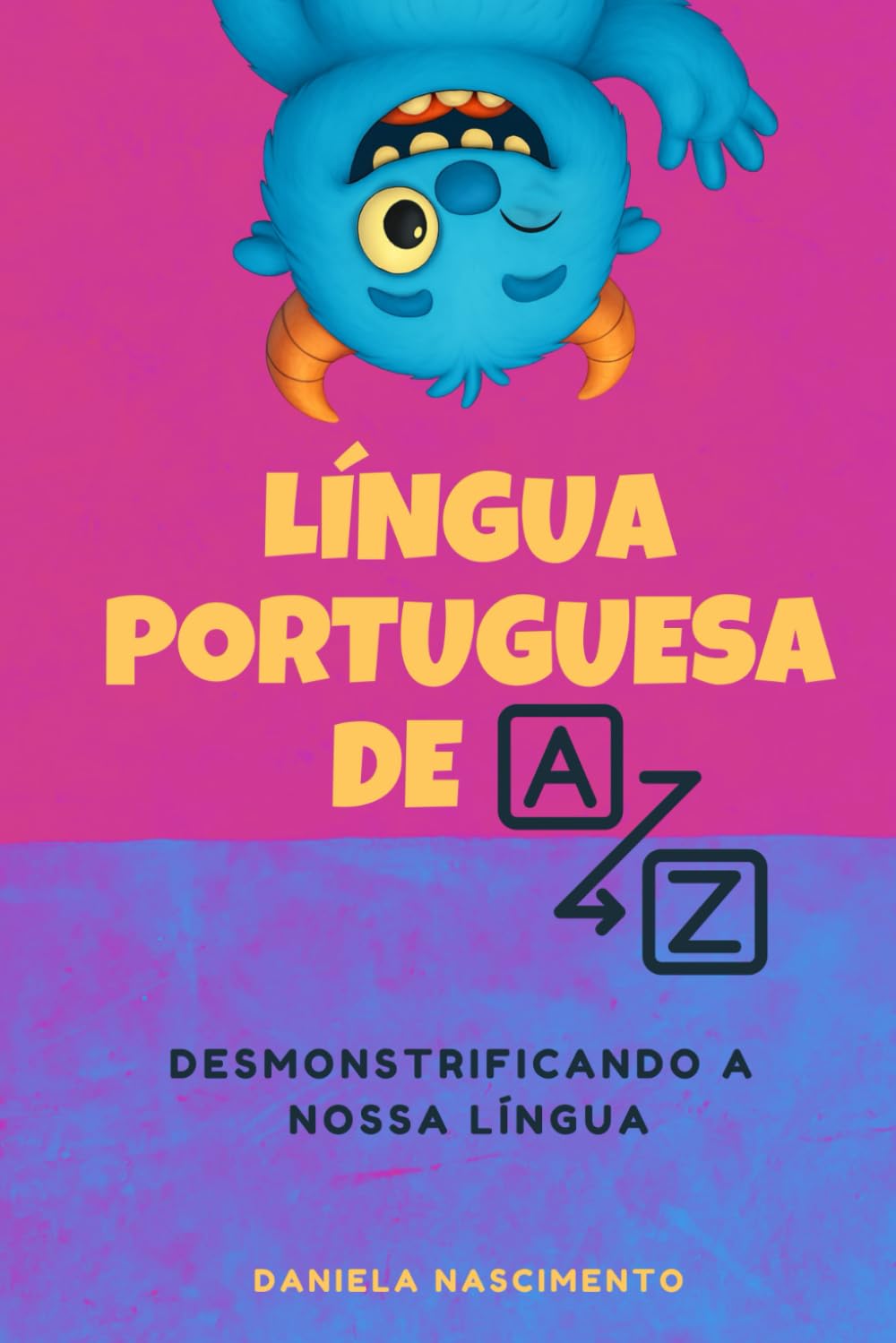 ler totalmente Língua Portuguesa de A a Z: Desmonstrificando a Língua Portuguesa