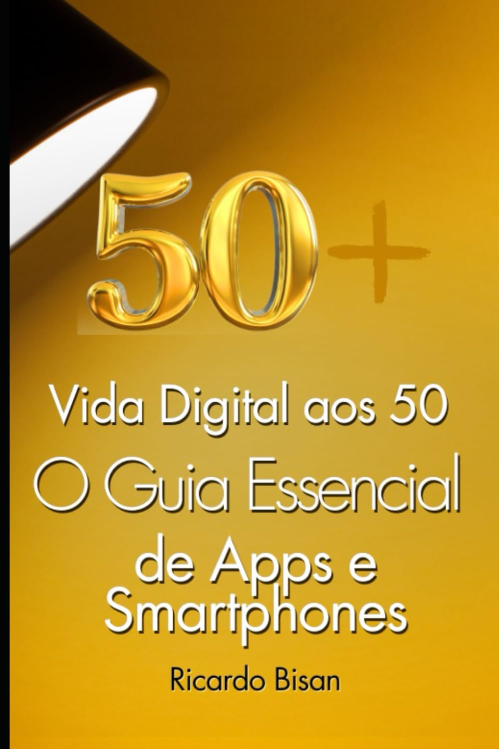 Vida Digital 50+: O Guia Essencial de Apps e Smartphones (Tecnologia para 50+) baixar o livro de graça