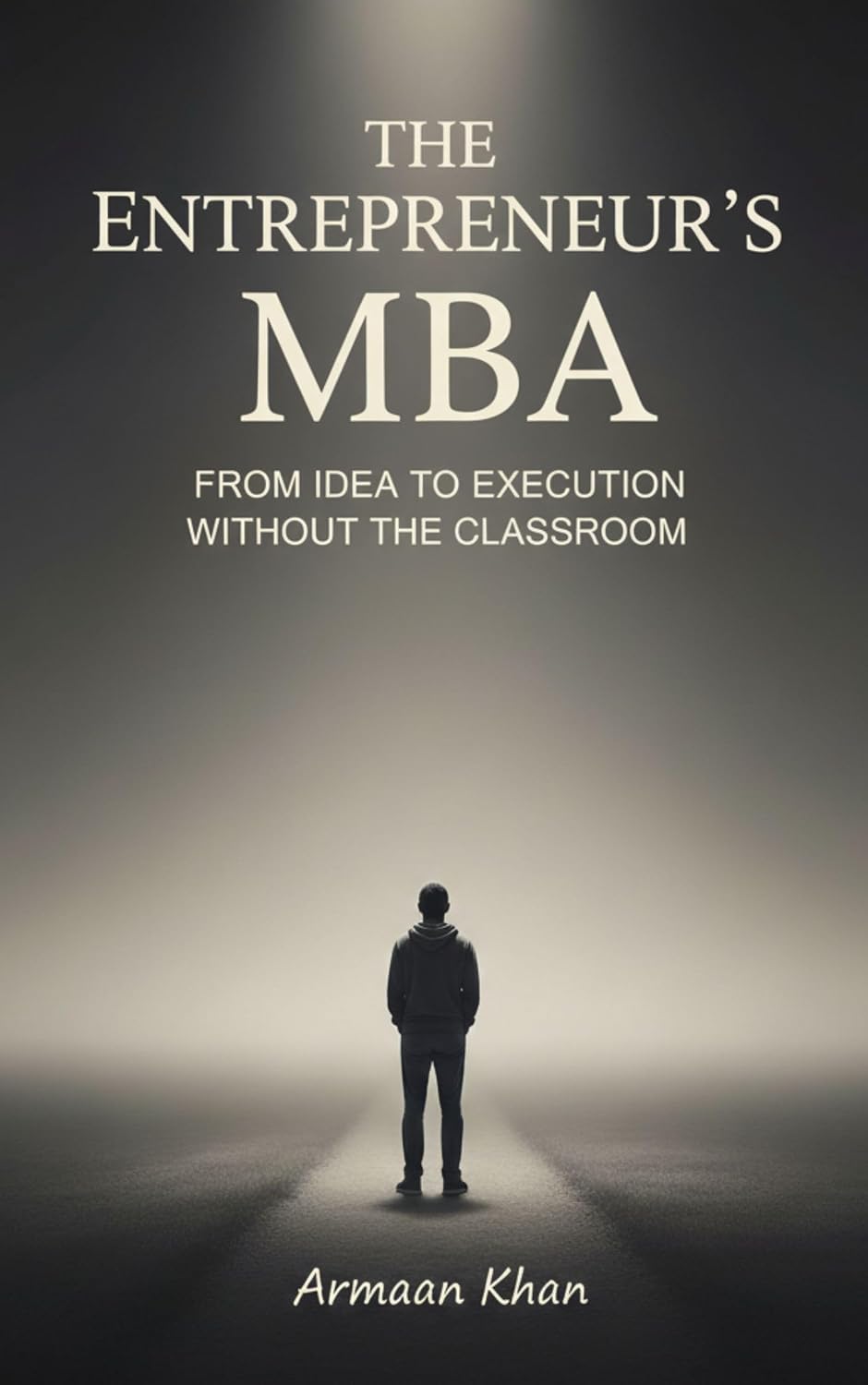 ler totalmente The Entrepreneur’s MBA: From Idea to Execution Without the Classroom (English Edition)