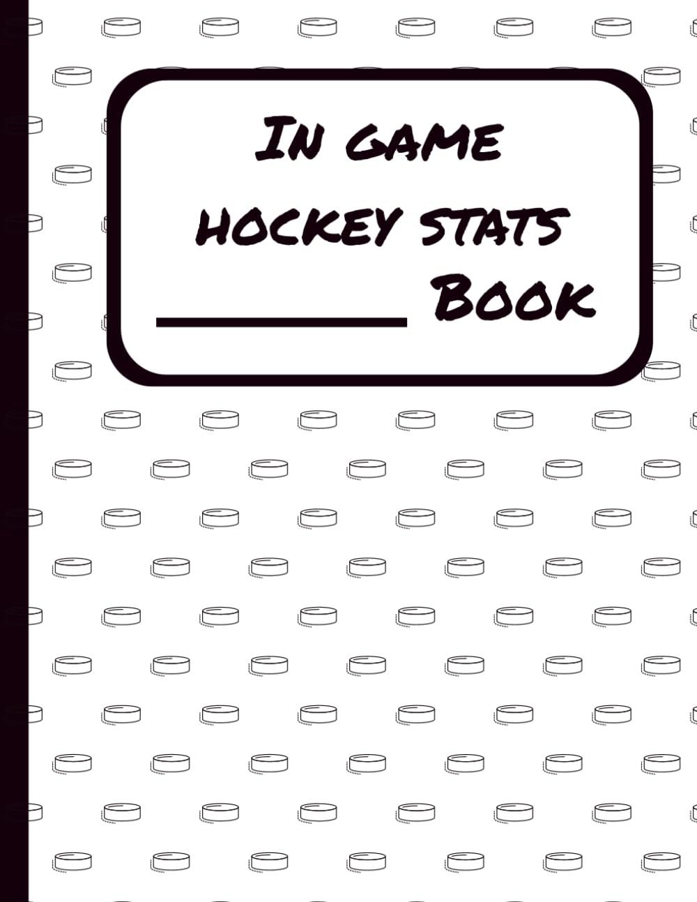 Hockey Game Player Stats: Book Hockey Player Stats Write Your Own Game Stats | 9 X 12 Inch | 80 Sheets