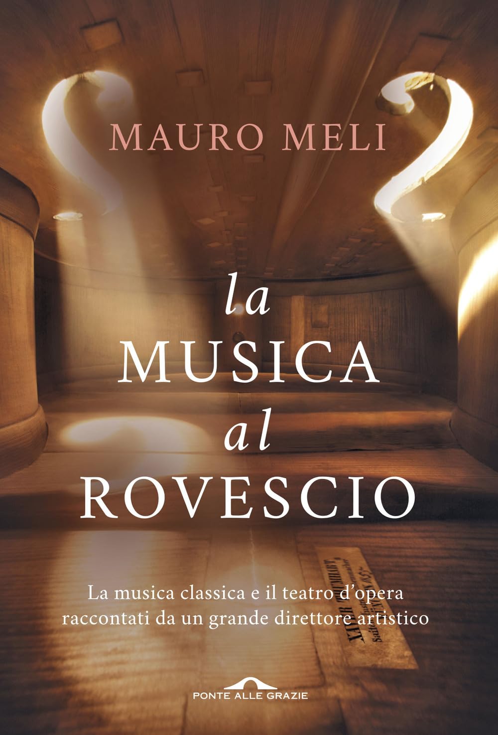 La musica al rovescio. La musica classica e il teatro d'opera raccontati da un grande direttore artistico baixar o livro de graça