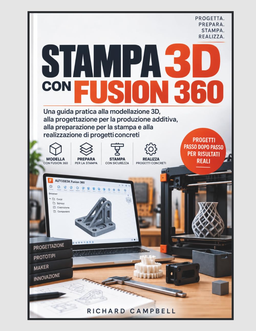 Stampa 3D con Fusion 360: Una guida pratica alla modellazione 3D, alla progettazione per la produzione additiva, alla preparazione per la stampa e alla realizzazione di progetti pratici baixar livro de graça
