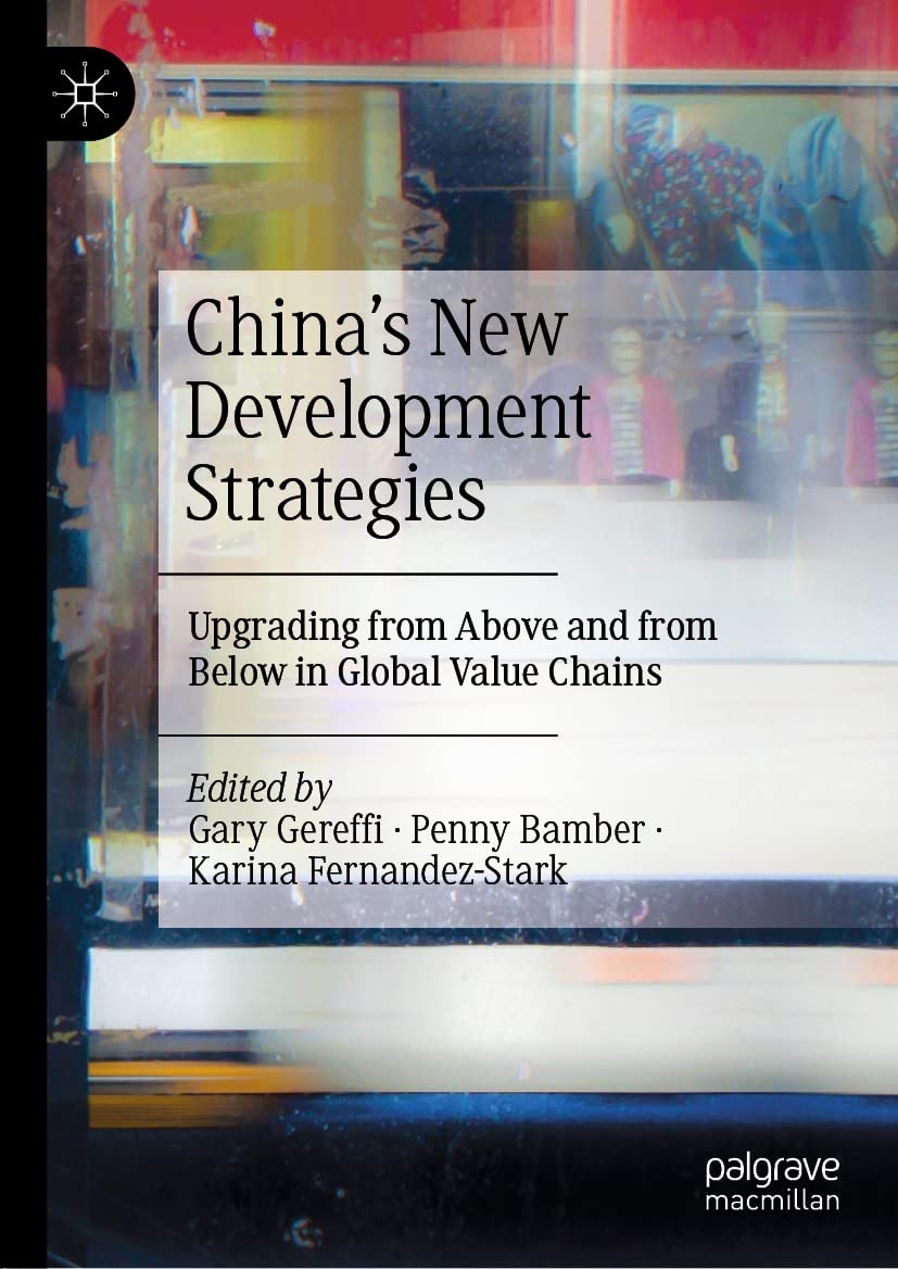 China’s New Development Strategies: Upgrading from Above and from Below in Global Value Chains (English Edition) baixar livro de graça