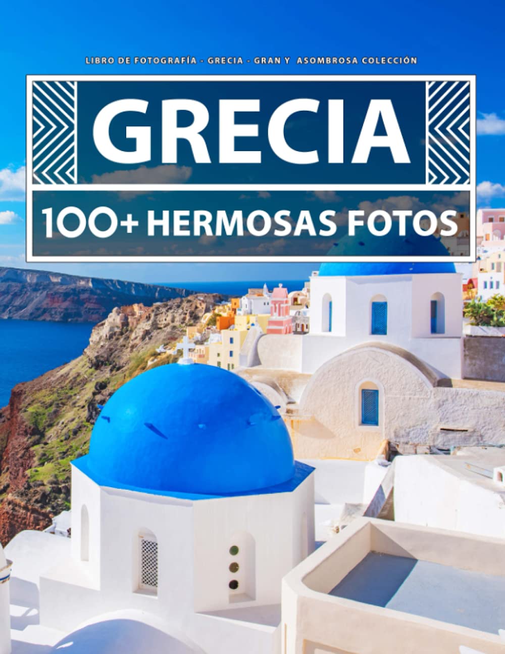 Libro De Fotografía - Grecia - Gran y Asombrosa Colección: 100 Hermosas Fotos En Este Fantástico Libro De Fotos DeGrecia - Para Niños y Adultos (Spanish Edition) baixar o livro de graça