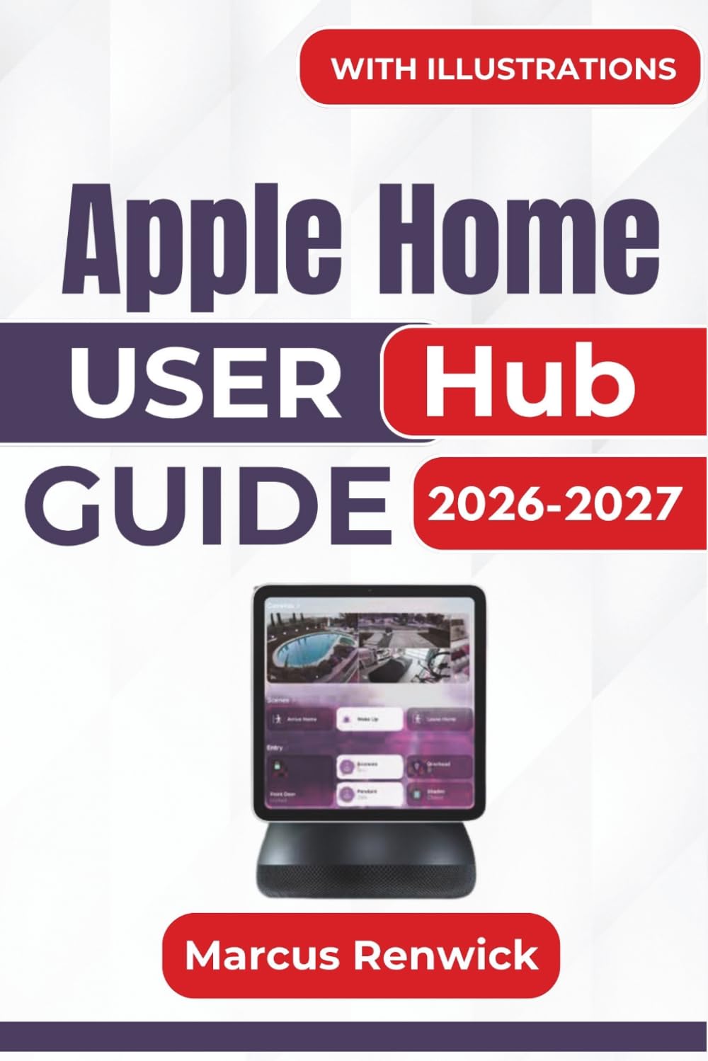 capítulo por capítulo baixar Apple Home Hub USER GUIDE 2026-2027: Smart Home Setup, Siri AI, Matter and Thread Devices, Automations, Security, Family Sharing, and Everyday Controls