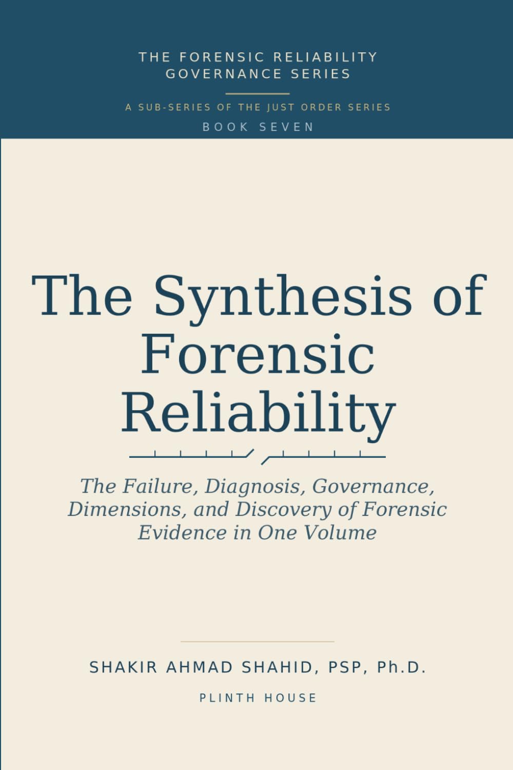 capítulo por capítulo baixar THE SYNTHESIS OF FORENSIC RELIABILITY: The Failure, Diagnosis, Governance, Dimensions, and Discovery of Forensic Evidence in One Volume (FORENSIC RELIABILITY GOVERNANCE SERIES)