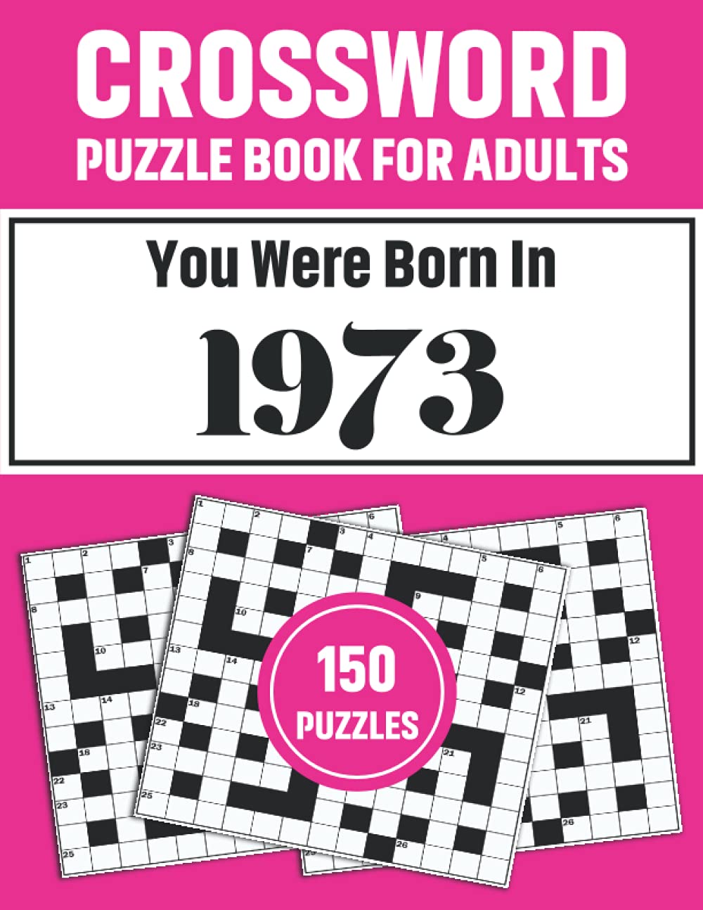 ler totalmente Crossword Puzzle Book For Adults: Crossword Puzzle Book For Adults Who Were Born In 1973 With 150 Puzzles To Enjoy Daily Free Time With Knowledge