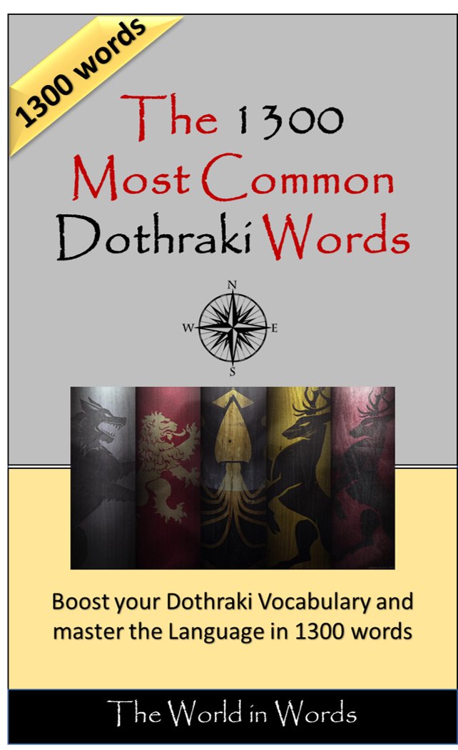 ler totalmente The 1300 most Common Dothraki Words: Vocabulary Training: Learn the Dothraki Vocabulary from Game of Thrones (English Edition)
