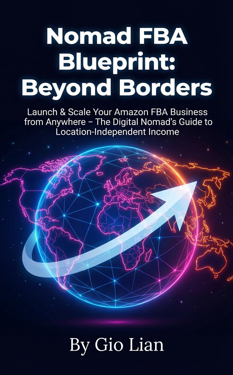 Nomad FBA Blueprint: Beyond Borders: Launch & Scale Your Amazon FBA Business from Anywhere – The Digital Nomad's Guide to Location-Independent Income (English Edition) baixar livro de graça