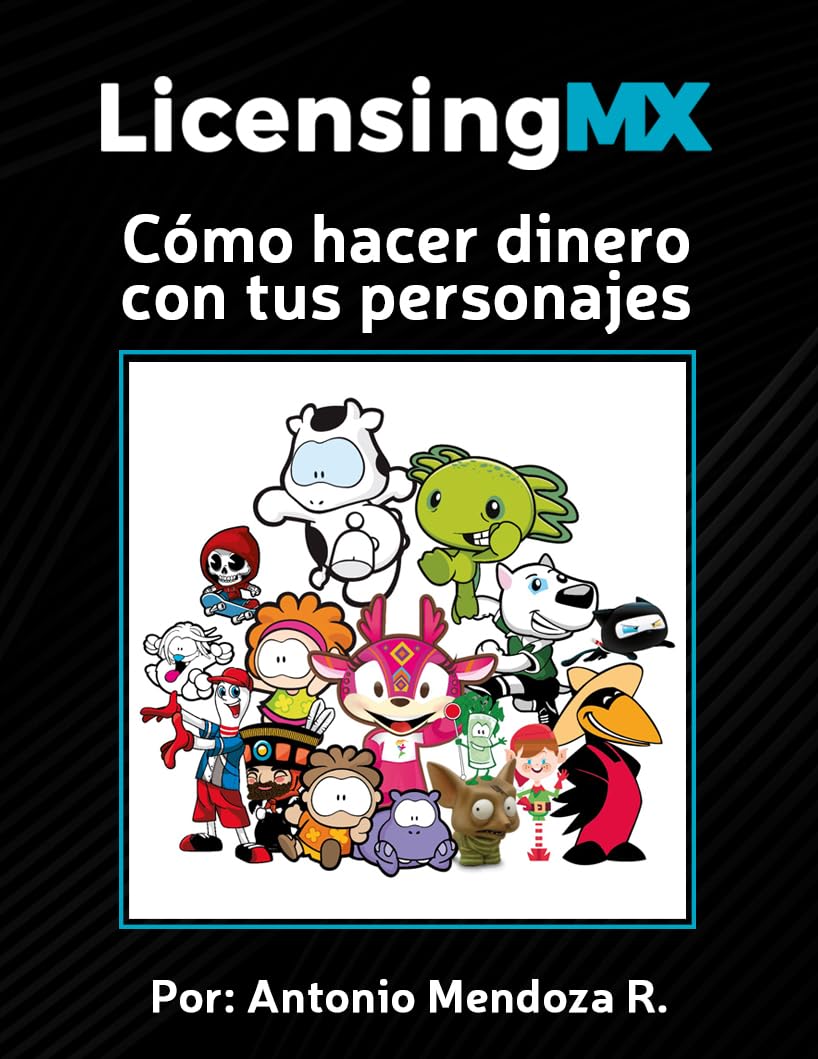 LicensingMX Cómo hacer dinero con tus personajes (Spanish Edition) baixar livro de graça