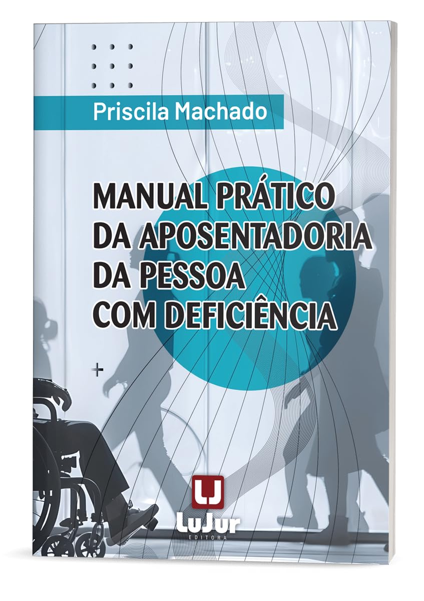 Manual Prático da Aposentadoria da Pessoa com Deficiência