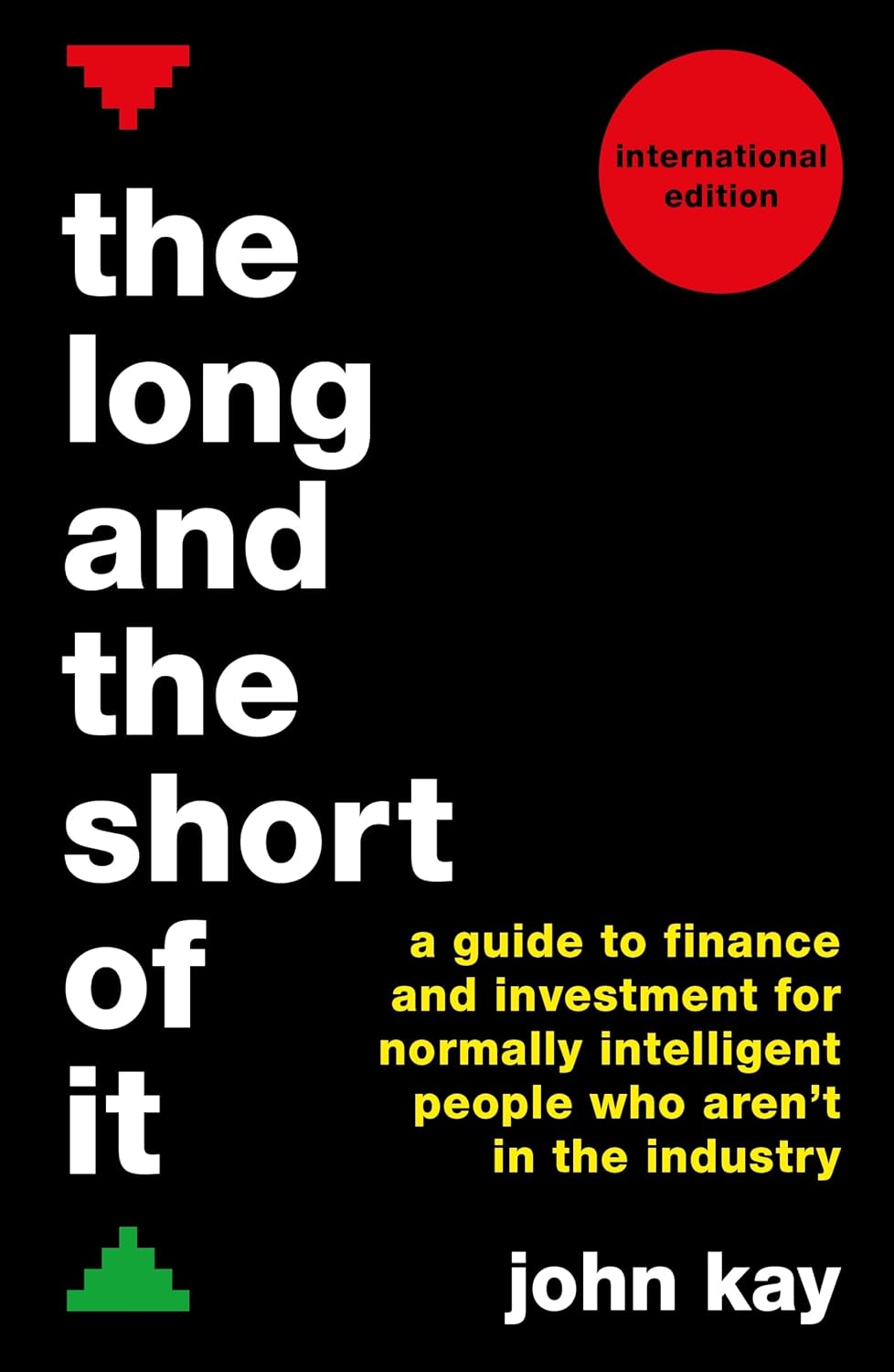 The Long and the Short of It (International Edition): A Guide to Finance and Investment for Normally Intelligent People Who Aren't in the Industry baixar livro de graça