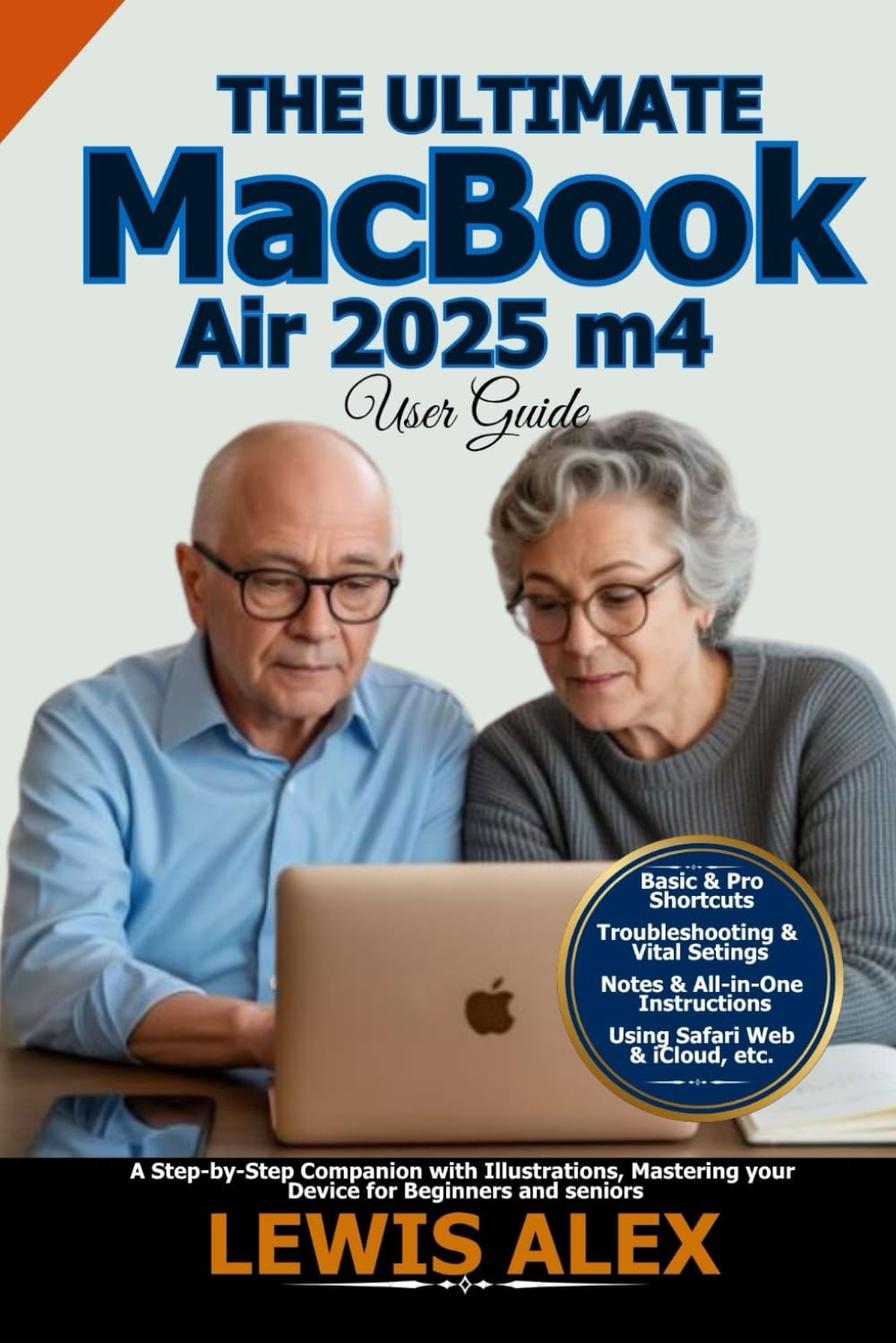 The Ultimate MacBook Air 2025 m4 User Guide: A Step-by-Step Companion with Illustrations, Mastering your Device for Beginners and seniors baixar o livro de graça