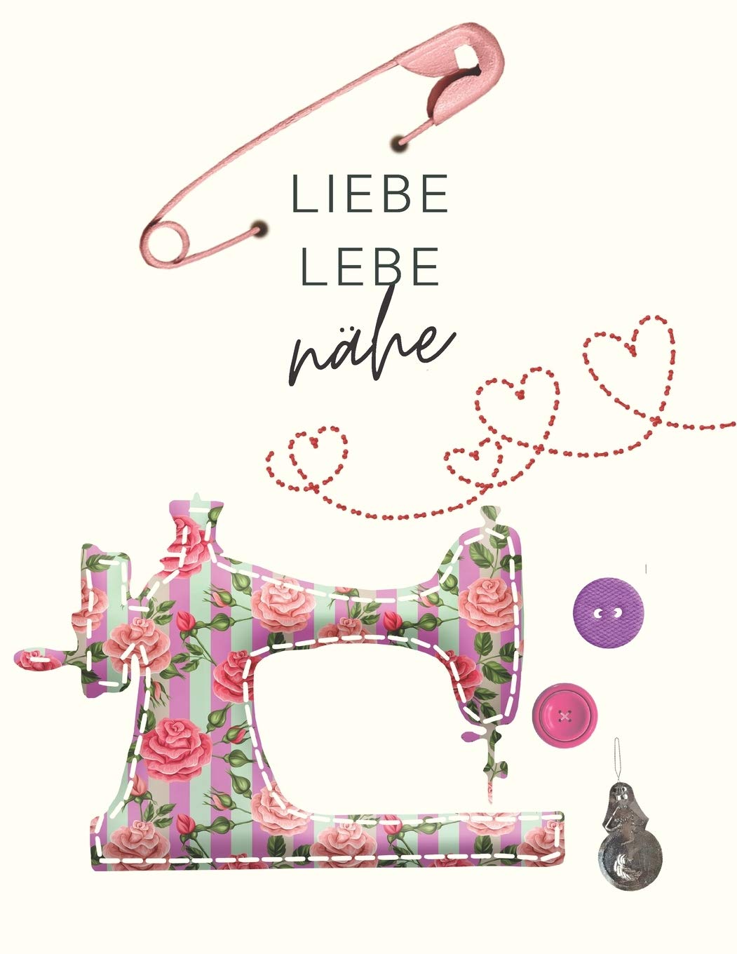 Liebe, lebe, nähe: Der ultimative Schneider-Planer mit Seiten für Nähprojekte, Projektplanung, Masse, Schnittmuster- und Stoffsammlungen, Stoff... Wunschliste und Notizen (Schneider-Geschenk) baixar livro de graça