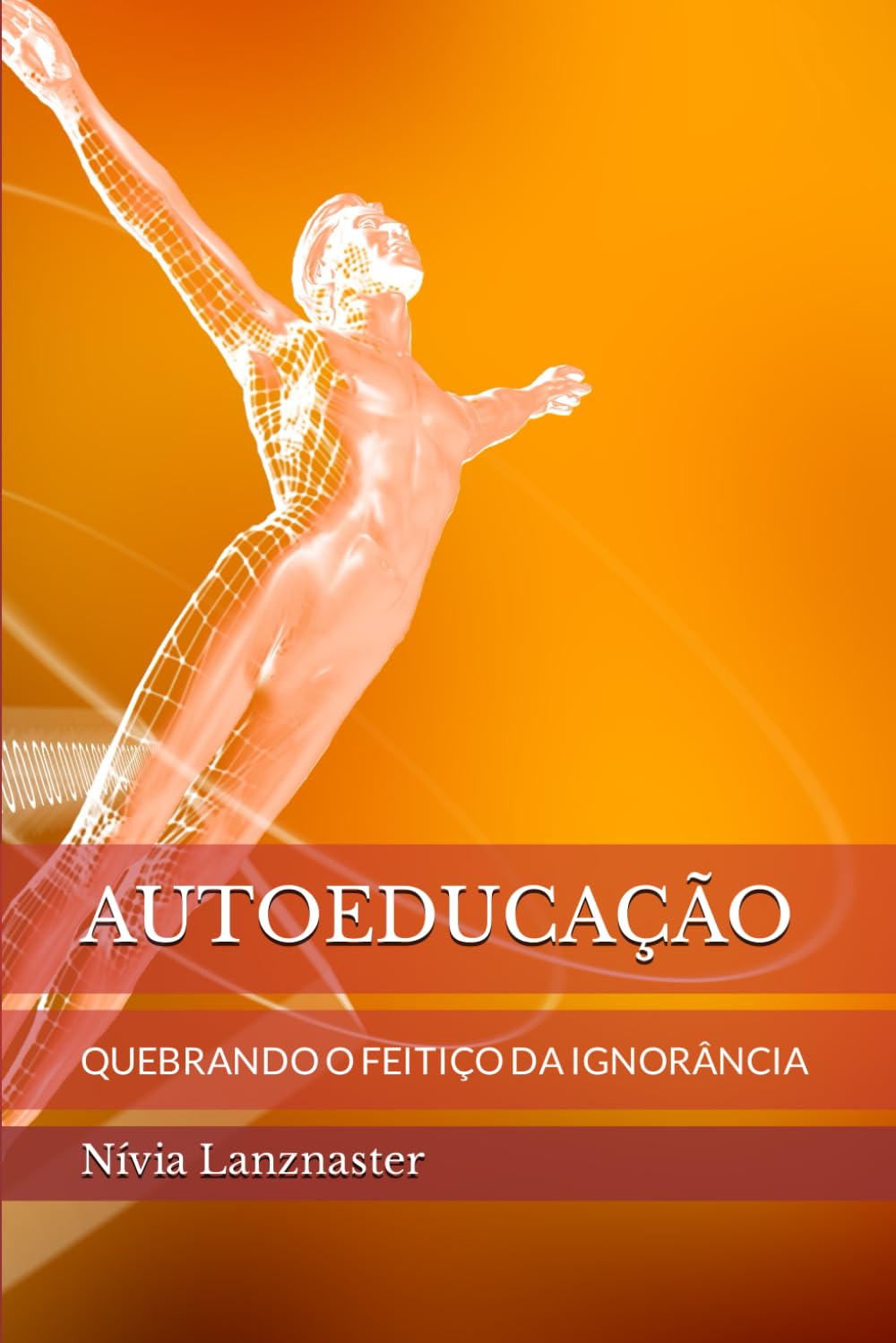 Autoeducação: Quebrando O Feitiço Da Ignorância baixar livro de graça