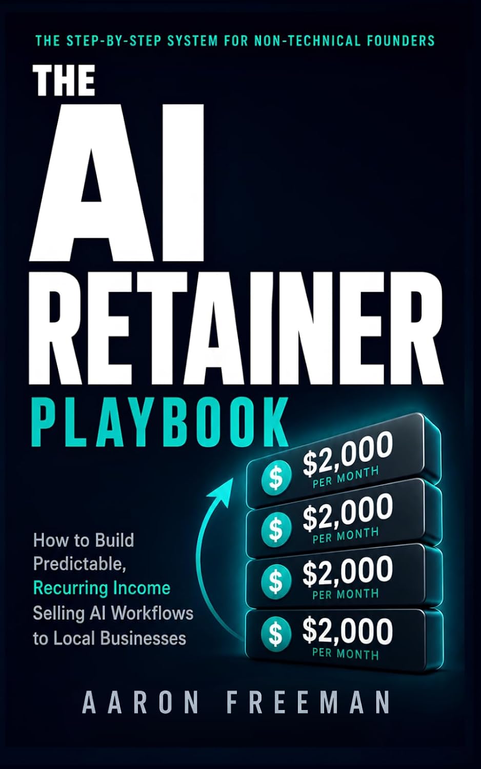 capítulo por capítulo baixar The AI Retainer Playbook: How to Build Predictable, Recurring Income Selling AI Workflows to Local Businesses | No Coding Required | Includes Outreach Scripts, Pricing Calculator & 90-Day Launch Plan