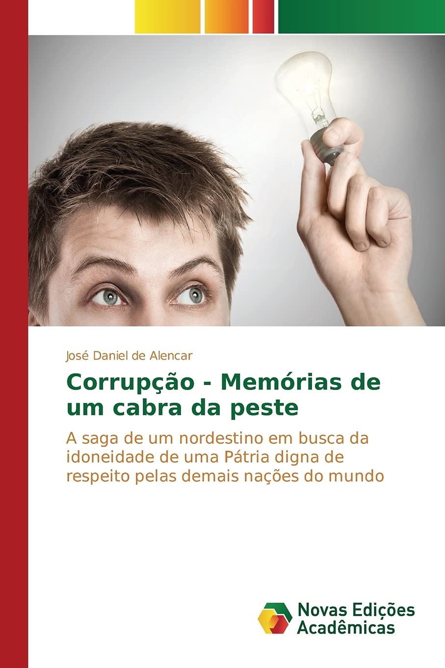 ler totalmente Corrupção - Memórias de um cabra da peste: A saga de um nordestino em busca da idoneidade de uma Pátria digna de respeito pelas demais nações do mundo