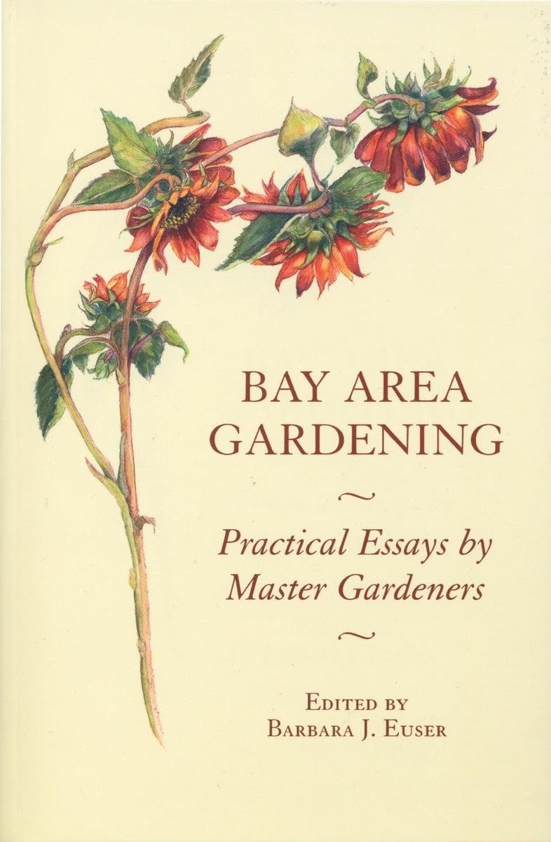 ler totalmente Bay Area Gardening: 64 Practical Essays by Master Gardeners