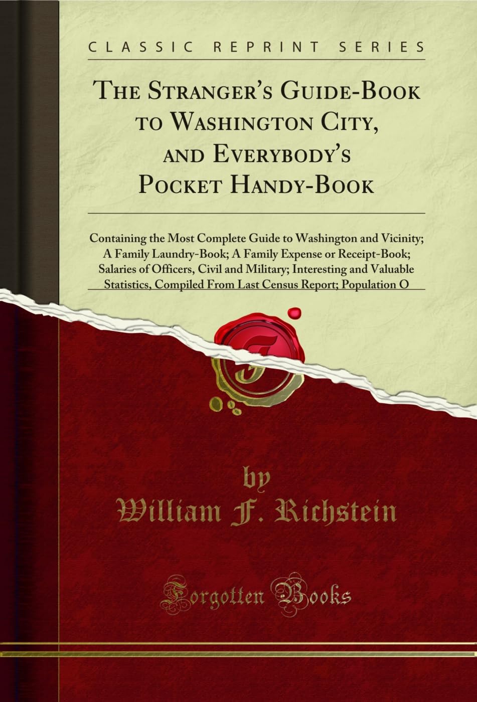 ler totalmente The Stranger's Guide-Book to Washington City, and Everybody's Pocket Handy-Book: Containing the Most Complete Guide to Washington and Vicinity; A Family... Report; Population O (English Edition)