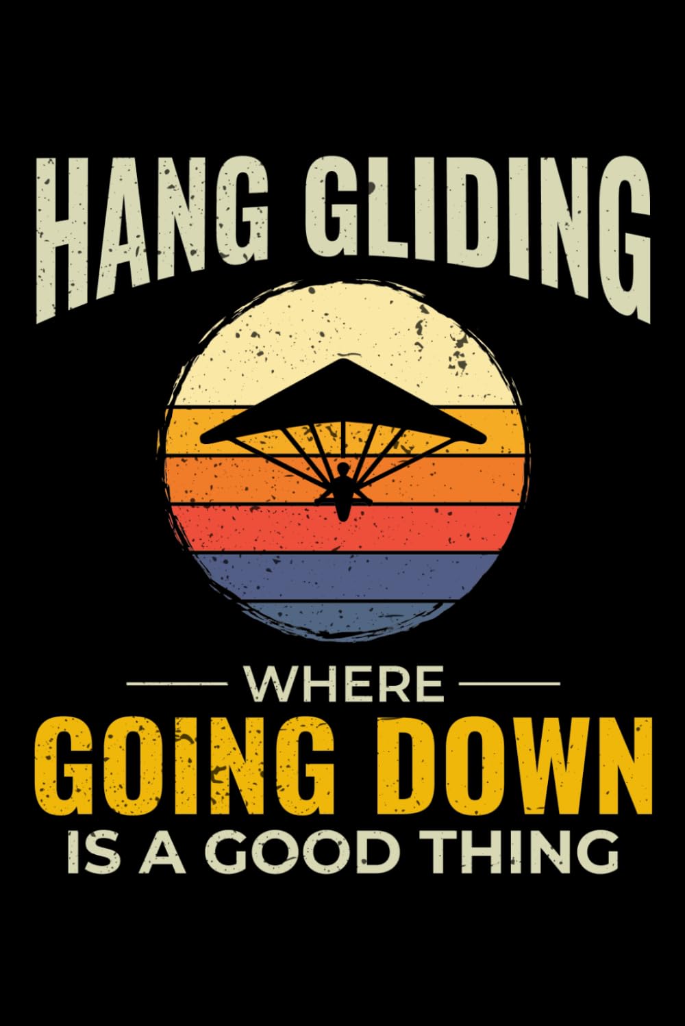 Hang Gliding - Where Going down is a Good Thing: Hang Gliding Air Sports Journal Notebook for Writing baixar livro de graça