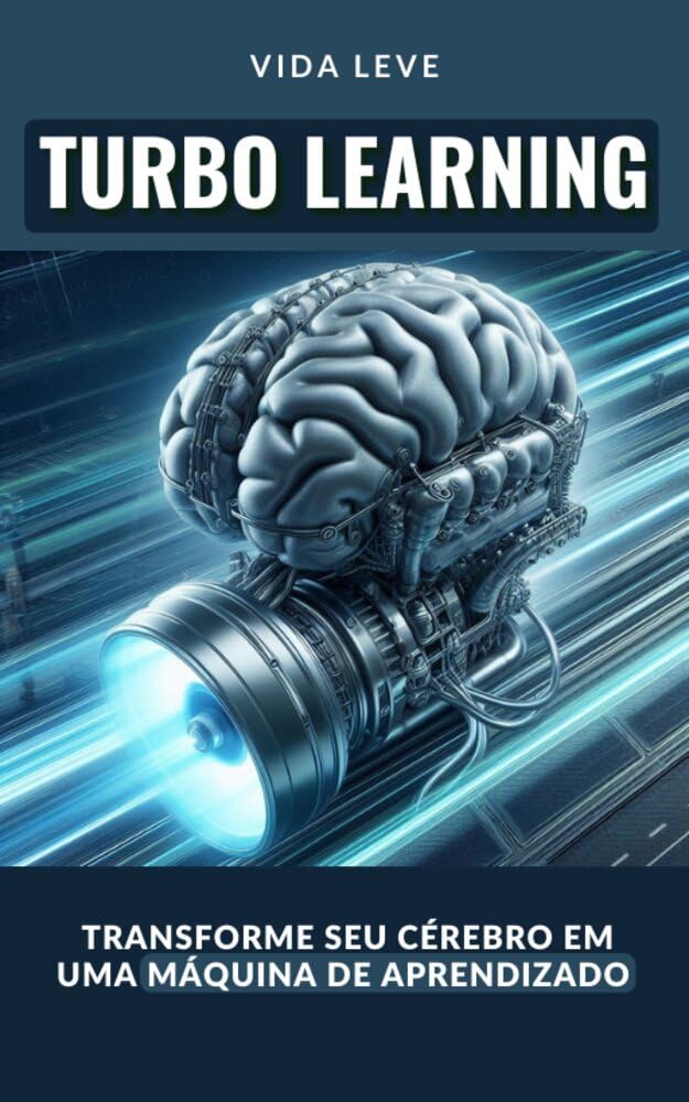 ler totalmente Turbo Learning: Trasforme seu Cerebro em uma Máquina de Aprendizado