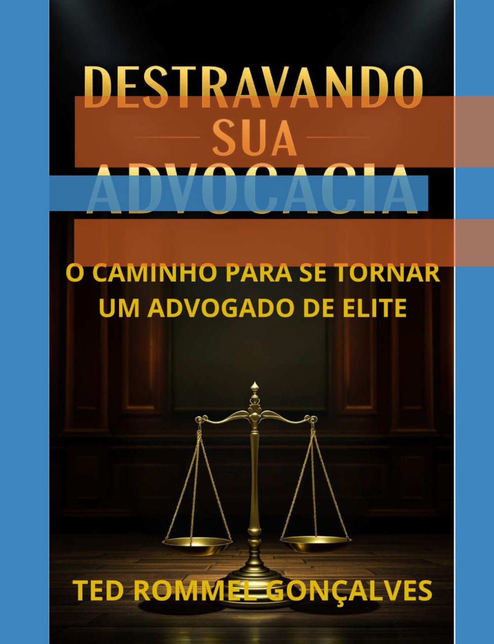 Destravando Sua Advocacia: O Caminho Para Se Tornar Um Advogado de Elite baixar o livro de graça