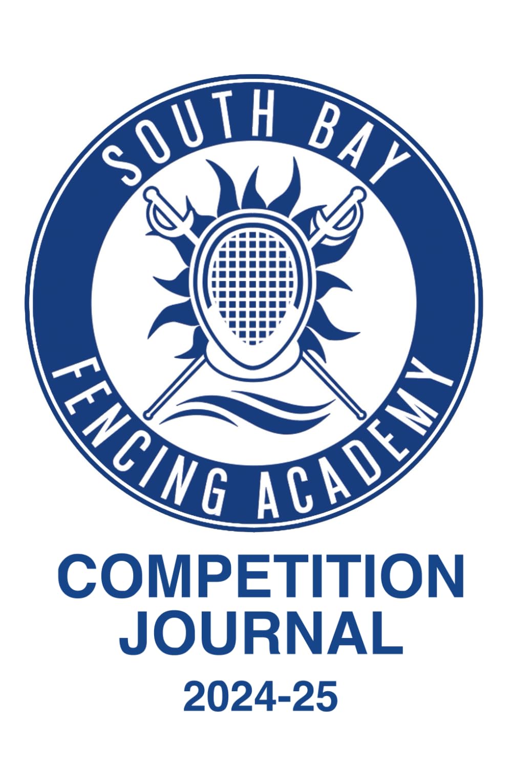 ler totalmente South Bay Fencing Academy Competition Journal 2024-25