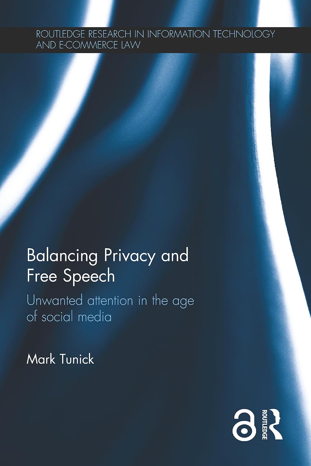 Balancing Privacy and Free Speech: Unwanted Attention in the Age of Social Media (Routledge Research in Information Technology and E-Commerce Law) (English Edition) baixar livro de graça