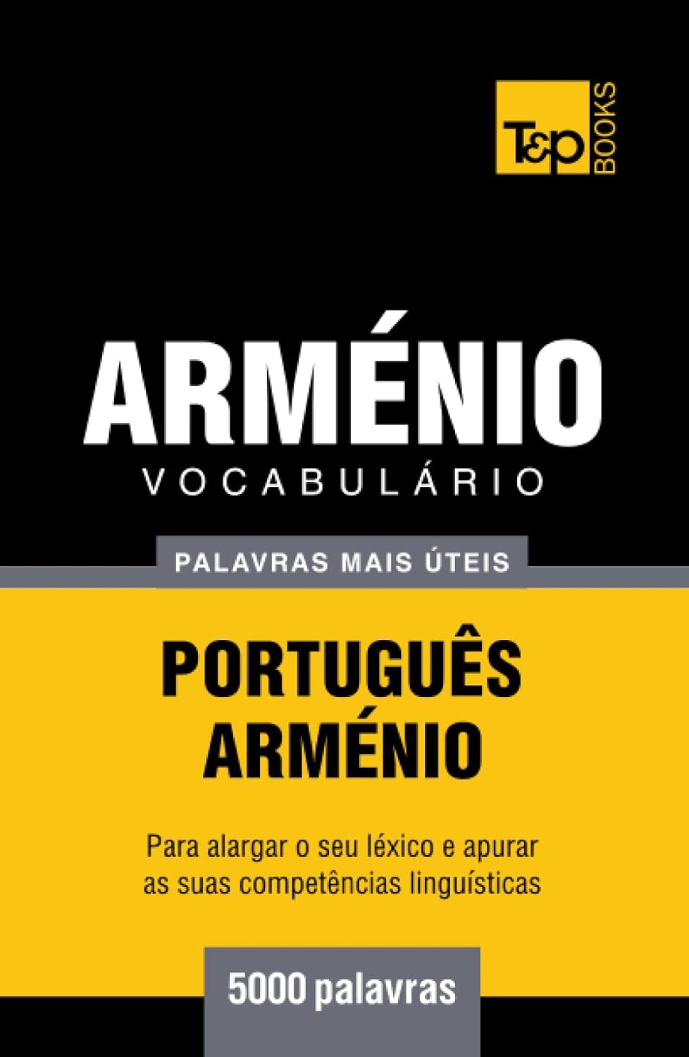 Vocabulário Português-Arménio - 5000 palavras mais úteis (European Portuguese Collection) (Portuguese Edition) baixar livro de graça