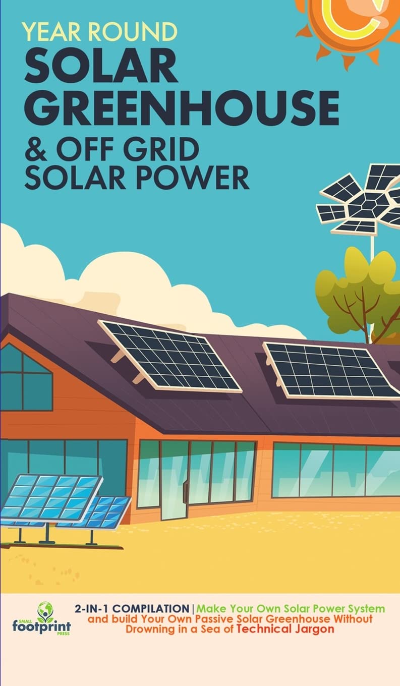 capítulo por capítulo baixar Off Grid Solar Power & Year Round Solar Greenhouse: 2-in-1 Compilation Make Your Own Solar Power System and build Your Own Passive Solar Greenhouse Without Drowning in a Sea of Technical Jargon