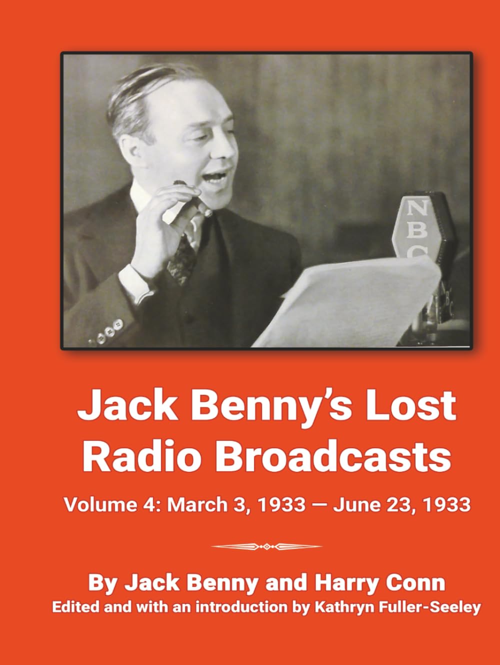 Jack Benny’s Lost Radio Broadcasts Volume 4: March 3, 1933 — June 23, 1933 baixar livro de graça