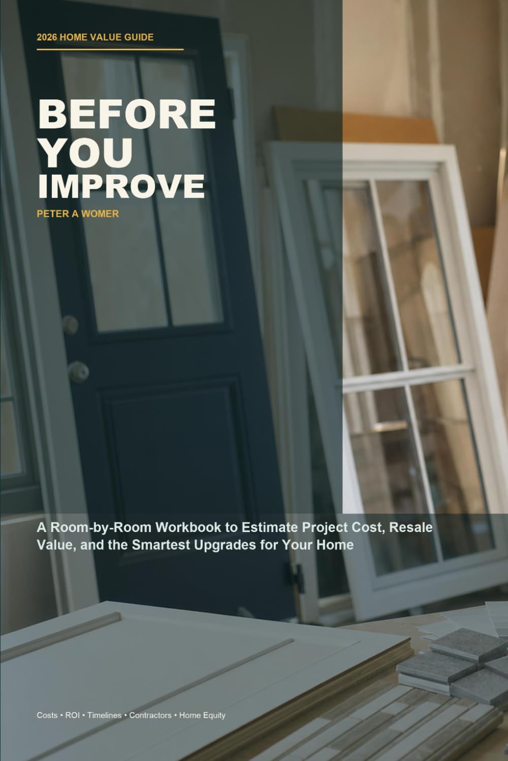capítulo por capítulo baixar Before You Improve 2026: A room-by-room workbook for estimating home upgrade costs, resale value, contractor risk, and smart improvement priorities in 2026.