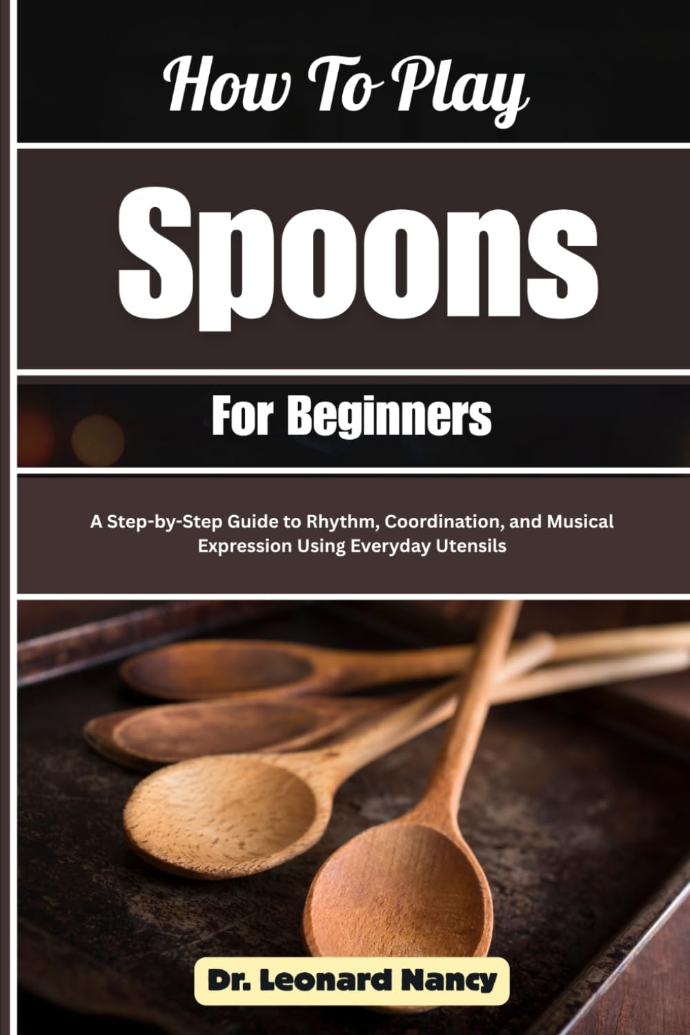capítulo por capítulo baixar How To Play Spoons For Beginners: A Step-by-Step Guide to Rhythm, Coordination, and Musical Expression Using Everyday Utensils