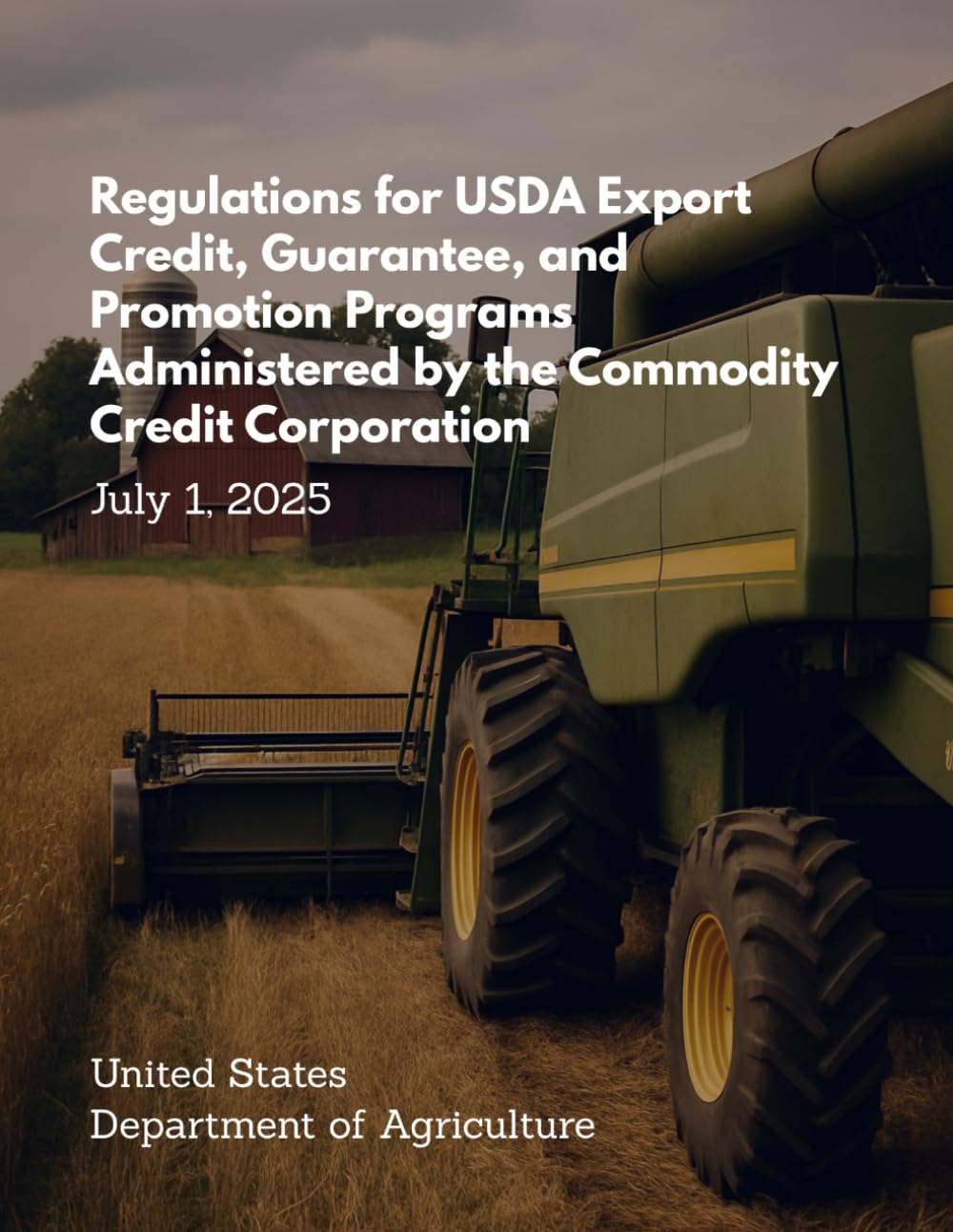 Regulations for USDA Export Credit, Guarantee, and Promotion Programs Administered by the Commodity Credit Corporation — July 1, 2025 baixar o livro de graça