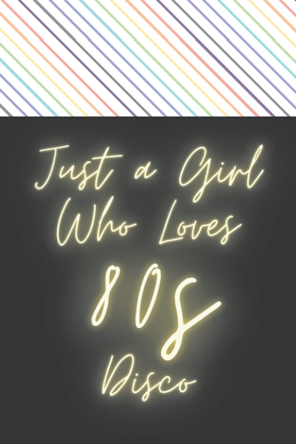 Just a Girl Who Loves 80s Disco: Cute Lined Notebook for Girls Women Kids and Disco Fans baixar o livro de graça