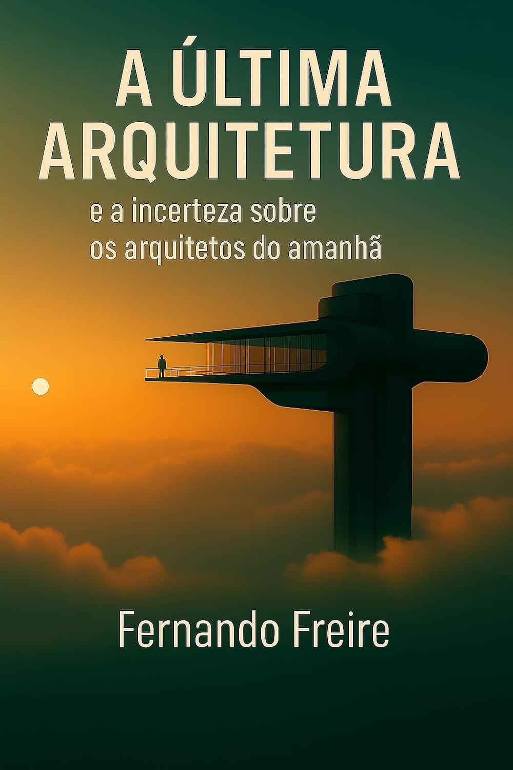 capítulo por capítulo baixar A ÚLTIMA ARQUITETURA: e a incerteza sobre os arquitetos do amanhã