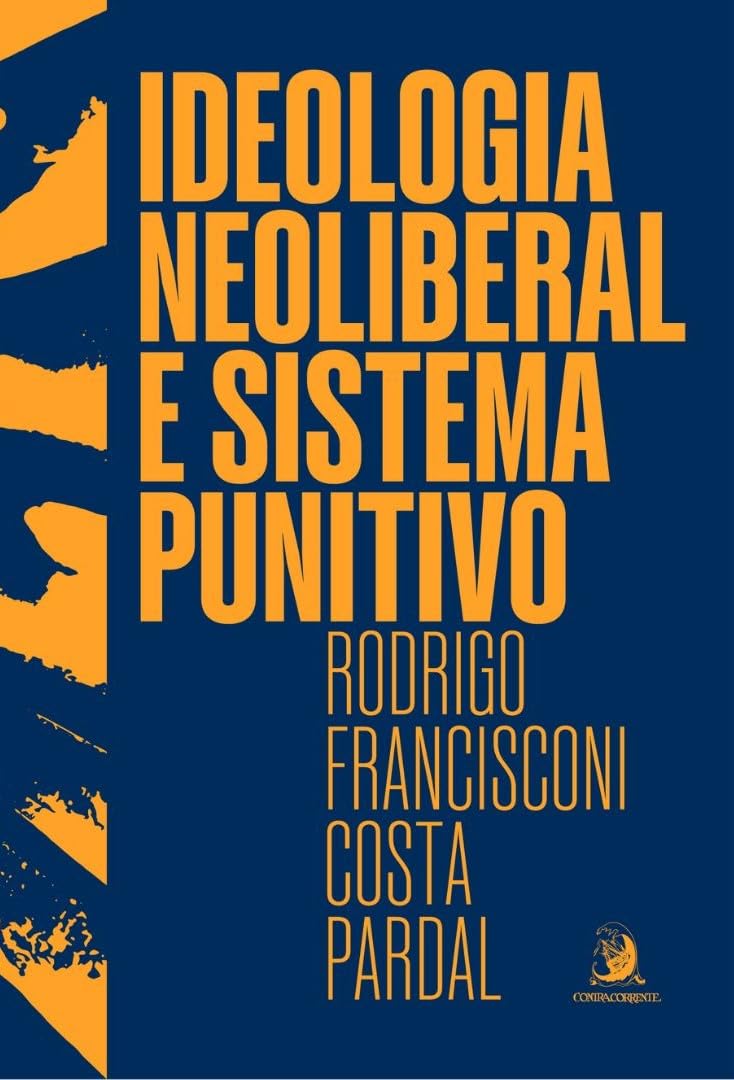 Ideologia Neoliberal e Sistema Punitivo baixar o livro de graça