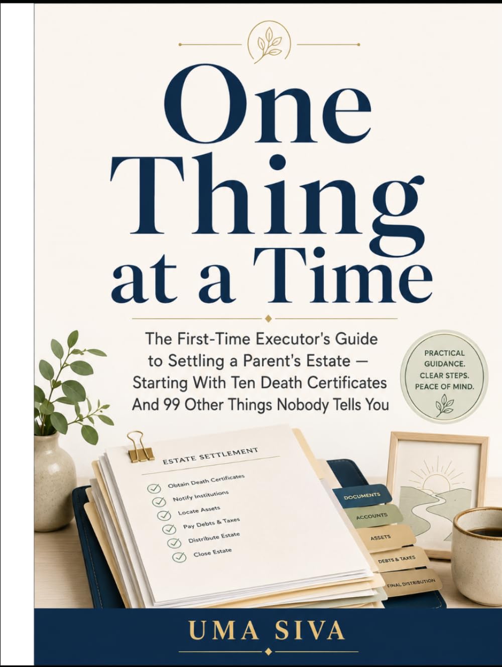 One Thing at a Time: The First-Time Executor's Guide to Settling a Parent's Estate — Starting With Ten Death Certificates And 99 Other Things Nobody Tells You baixar livro de graça