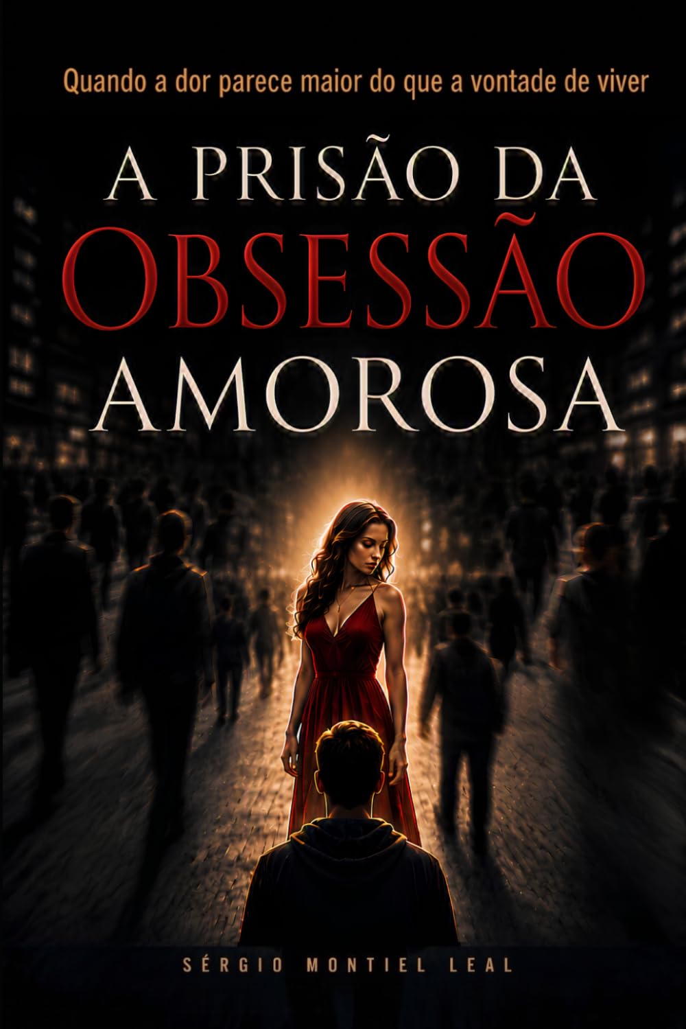 A PRISÃO DA OBSESSÃO AMOROSA: QUANDO A DOR PARECE MAIOR DO QUE A VONTADE DE VIVER (Portuguese Edition) baixar o livro de graça