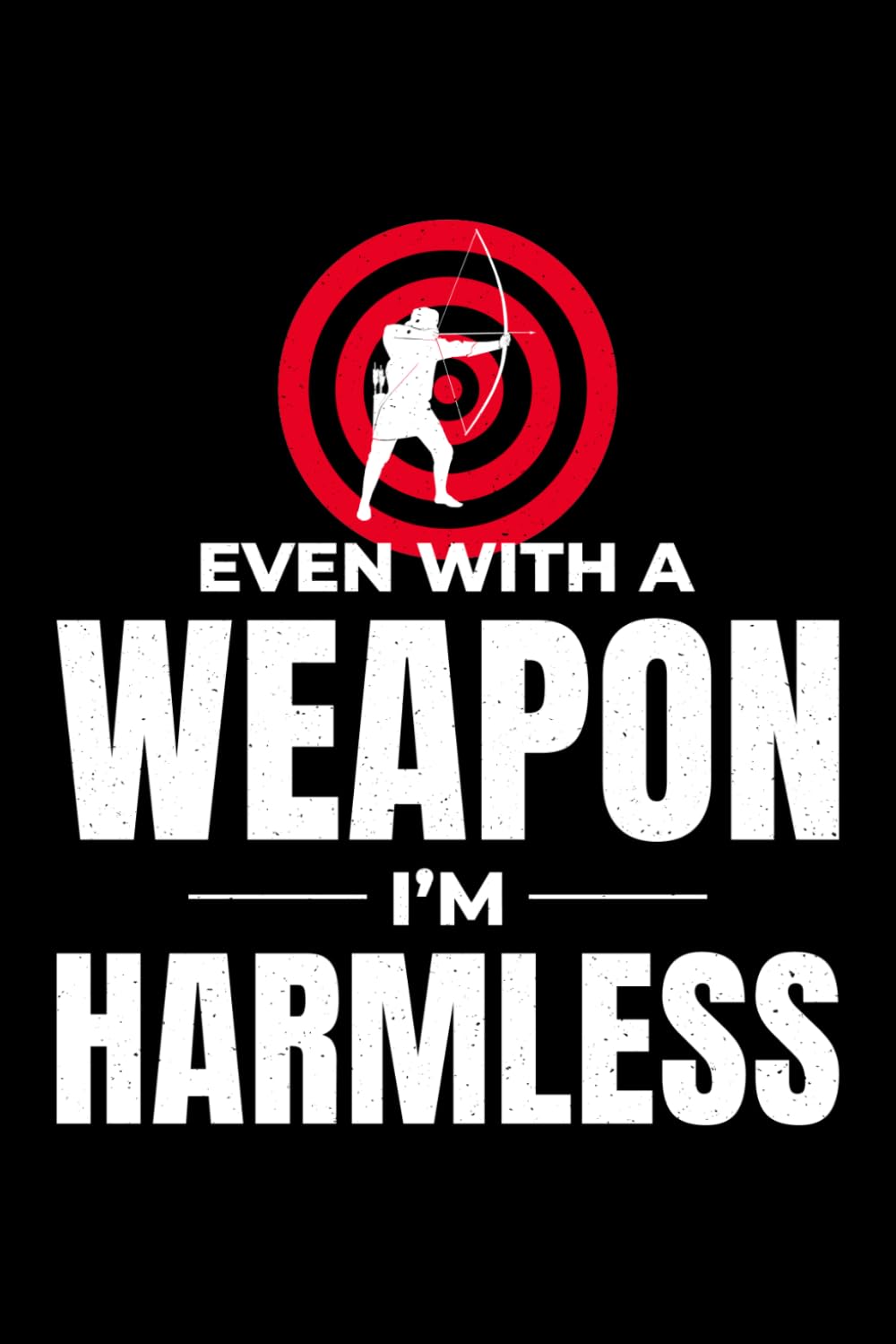 ler totalmente Even with a Weapon, I'm Harmless: Archery Archer Bow Arrow Blank Lined Journal Notebook Diary