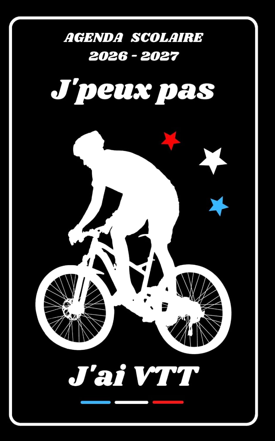 capítulo por capítulo baixar AGENDA SCOLAIRE 2026 2027 – J’PEUX PAS J’AI VTT: Calendrier journalier 2026 2027 | 1 jour par page | planificateur pour élève, élémentaire, collégien,... étudiant | Couverture Sport (French Edition)